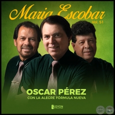 MARÍA ESCOBAR - Volumen 51 - OSCAR PÉREZ con La Alegre Fórmula Nueva  